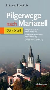 Pilgerwege nach Mariazell – Band Ost + Nord