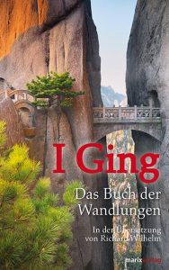 I Ging. Das Buch der Wandlungen